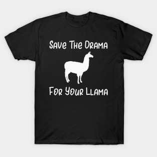 Save the Drama for your Llama T-Shirt